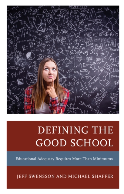 Defining the Good School : Educational Adequacy Requires More than Minimums, Hardback Book