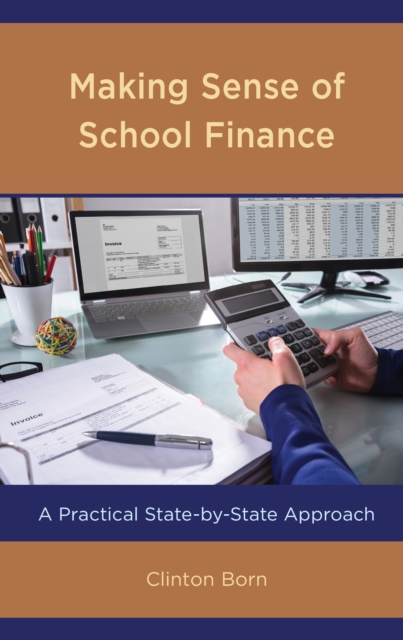 Making Sense of School Finance : A Practical State-by-State Approach, Hardback Book