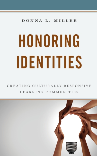 Honoring Identities : Creating Culturally Responsive Learning Communities, Hardback Book