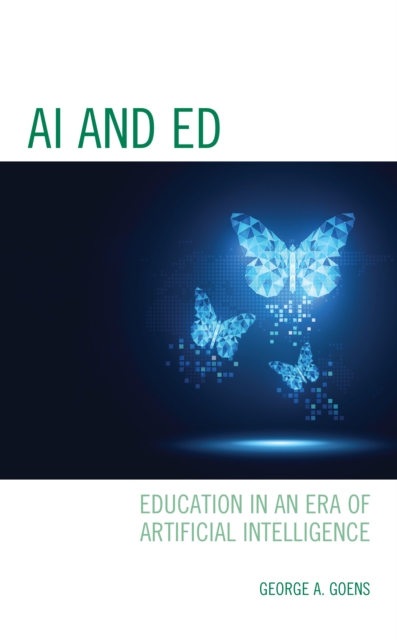 AI and Ed : Education in an Era of Artificial Intelligence, Paperback / softback Book
