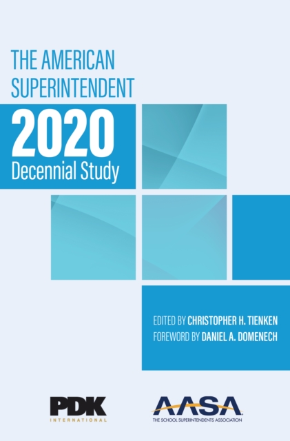 The American Superintendent 2020 Decennial Study, Hardback Book