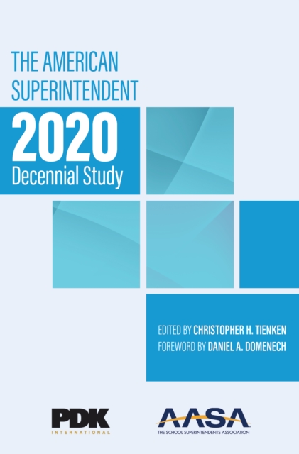 The American Superintendent 2020 Decennial Study, Paperback / softback Book