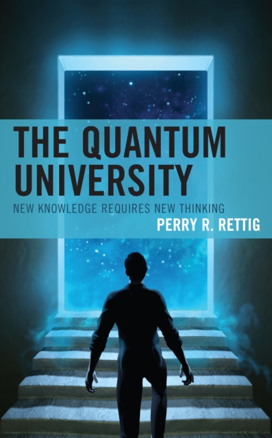 The Quantum University : New Knowledge Requires New Thinking, Hardback Book