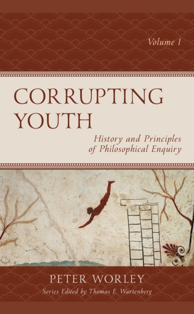 Corrupting Youth : History and Principles of Philosophical Enquiry, Hardback Book