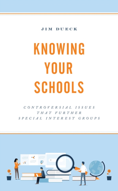 Knowing Your Schools : Controversial Issues That Further Special Interest Groups, EPUB eBook