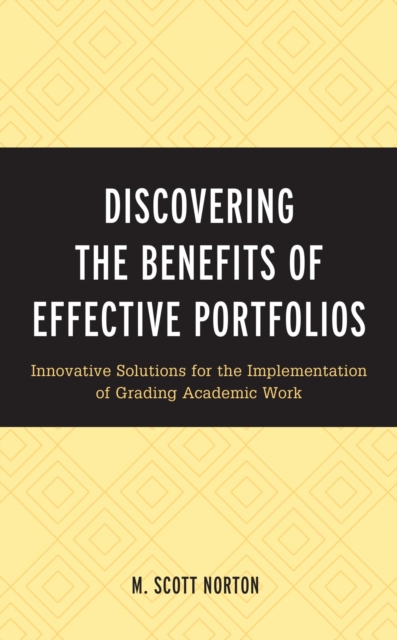 Discovering the Benefits of Effective Portfolios : Innovative Solutions for the Implementation of Grading Academic Work, EPUB eBook