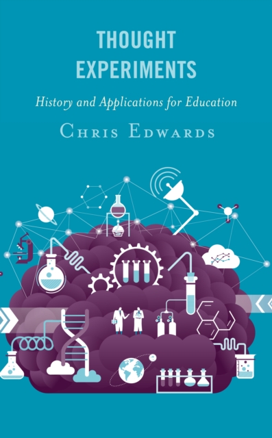 Thought Experiments : History and Applications for Education, Hardback Book