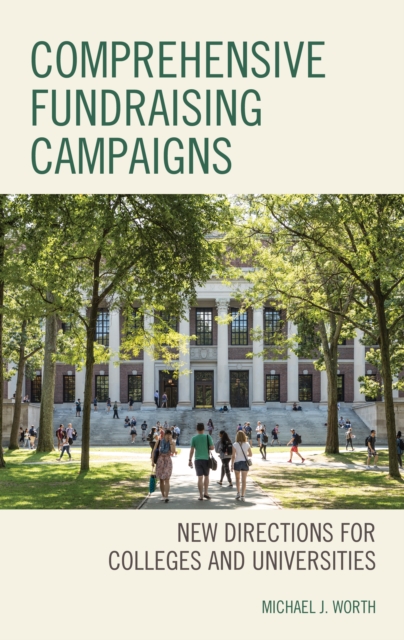 Comprehensive Fundraising Campaigns : New Directions for Colleges and Universities, Hardback Book