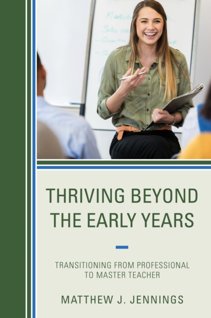 Thriving Beyond the Early Years : Transitioning from Professional to Master Teacher, EPUB eBook