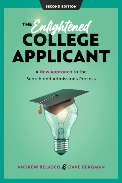 The Enlightened College Applicant : A New Approach to the Search and Admissions Process, Hardback Book