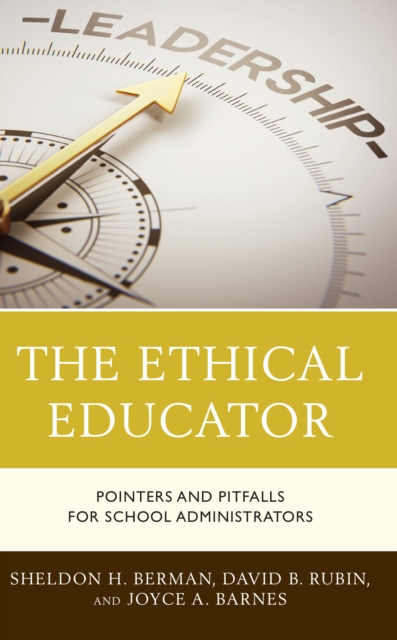 The Ethical Educator : Pointers and Pitfalls for School Administrators, Hardback Book