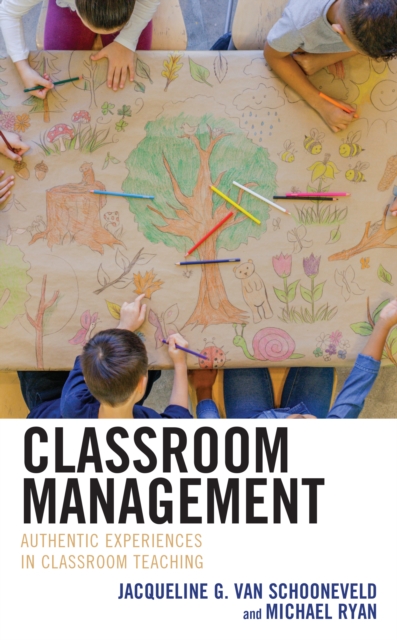 Classroom Management : Authentic Experiences in Classroom Teaching, Hardback Book
