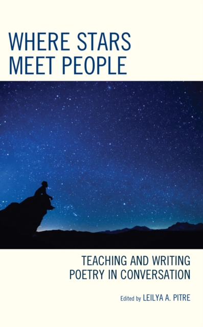 Where Stars Meet People : Teaching and Writing Poetry in Conversation, EPUB eBook