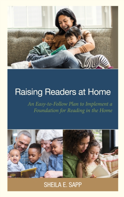 Raising Readers at Home : An Easy-to-Follow Plan to Implement a Foundation for Reading in the Home, Hardback Book