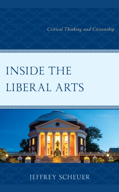 Inside the Liberal Arts : Critical Thinking and Citizenship, EPUB eBook