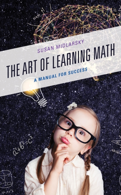 The Art of Learning Math : A Manual for Success, Hardback Book