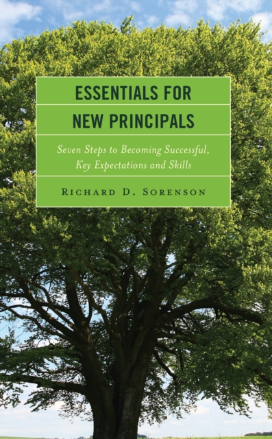 Essentials for New Principals : Seven Steps to Becoming Successful, Key Expectations and Skills, Hardback Book