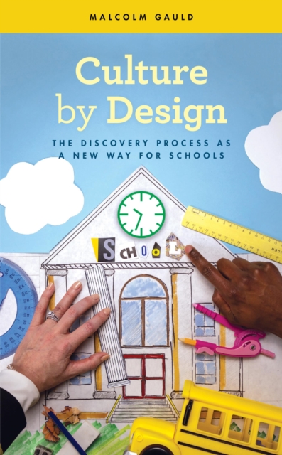 Culture by Design : The Discovery Process as a New Way for Schools, EPUB eBook