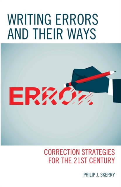 Writing Errors and Their Ways : Correction Strategies for the 21st Century, Paperback / softback Book