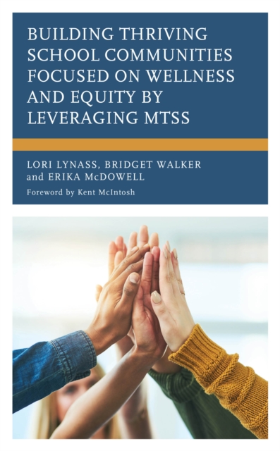 Building Thriving School Communities Focused on Wellness and Equity by Leveraging MTSS, EPUB eBook