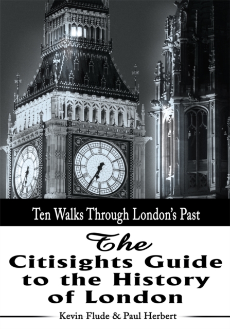 The Citisights Guide to the History of London : Ten Walks Through London's Past, EPUB eBook