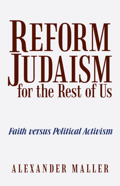 Reform Judaism for the Rest of Us : Faith Versus Political Activism, EPUB eBook