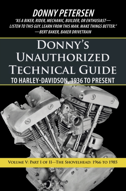 Donny'S Unauthorized Technical Guide to Harley-Davidson, 1936 to Present : Volume V: Part I of Ii-The Shovelhead: 1966 to 1985, EPUB eBook