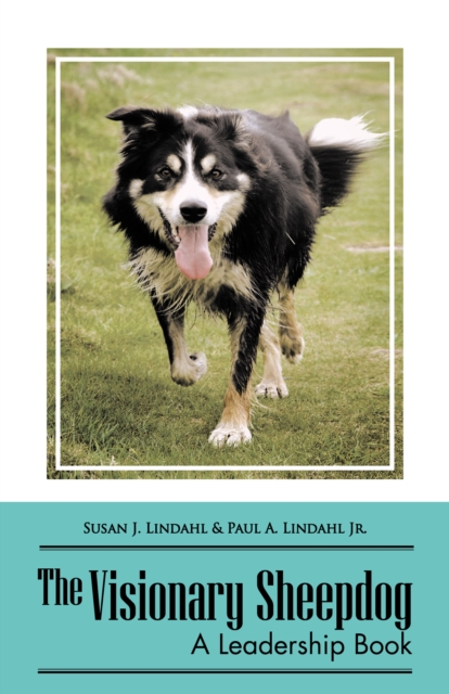 The Visionary Sheepdog : A Leadership Book, EPUB eBook