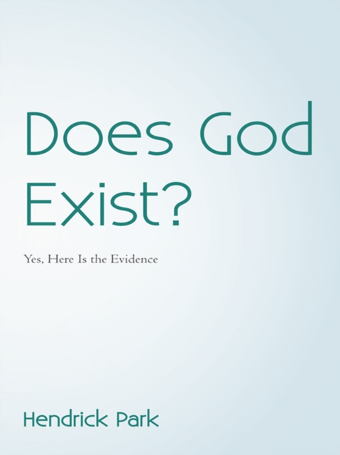 Does God Exist? : Yes, Here Is the Evidence, EPUB eBook