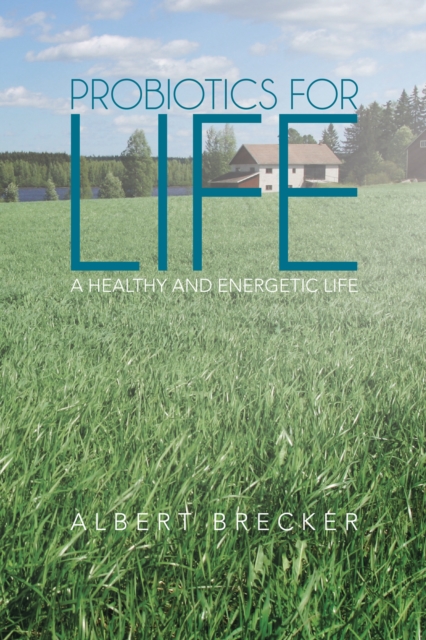 Probiotics for Life : A Healthy and Energetic Life, EPUB eBook