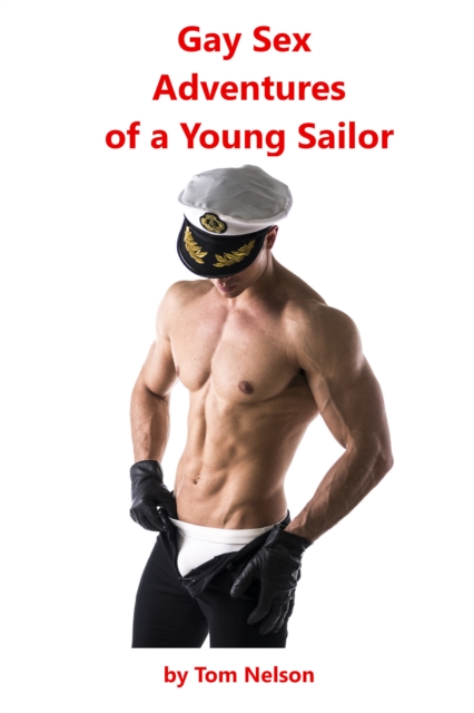 Gay Sex Adventures of a Young Sailor, EPUB eBook