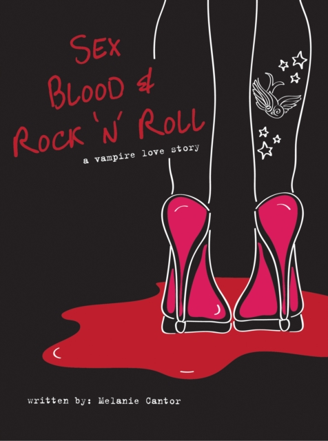 Sex, Blood & Rock 'n' Roll: A vampire love story, EPUB eBook
