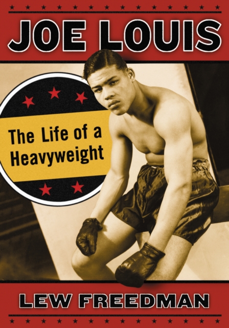 Joe Louis : The Life of a Heavyweight, EPUB eBook