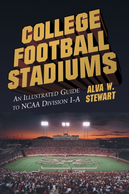 College Football Stadiums : An Illustrated Guide to NCAA Division I-A, EPUB eBook