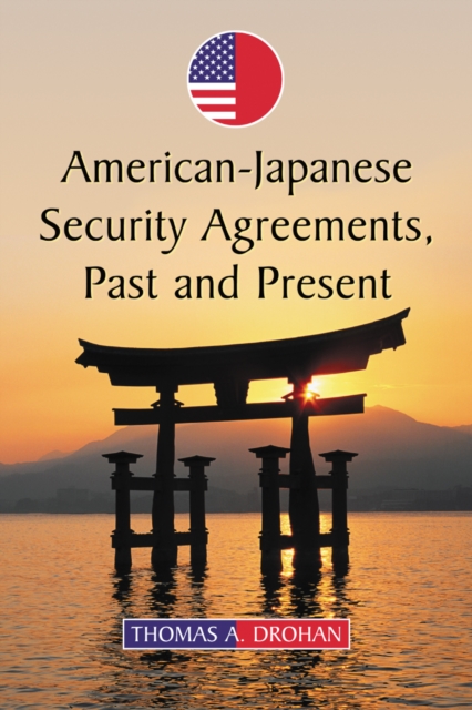 American-Japanese Security Agreements, Past and Present, PDF eBook