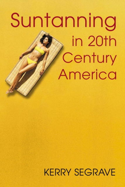 Suntanning in 20th Century America, PDF eBook