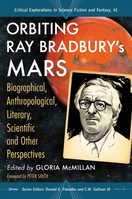 Orbiting Ray Bradbury's Mars : Biographical, Anthropological, Literary, Scientific and Other Perspectives, EPUB eBook