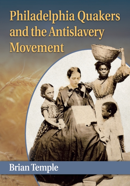 Philadelphia Quakers and the Antislavery Movement, EPUB eBook