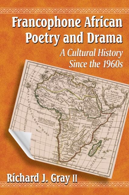 Francophone African Poetry and Drama : A Cultural History Since the 1960s, EPUB eBook