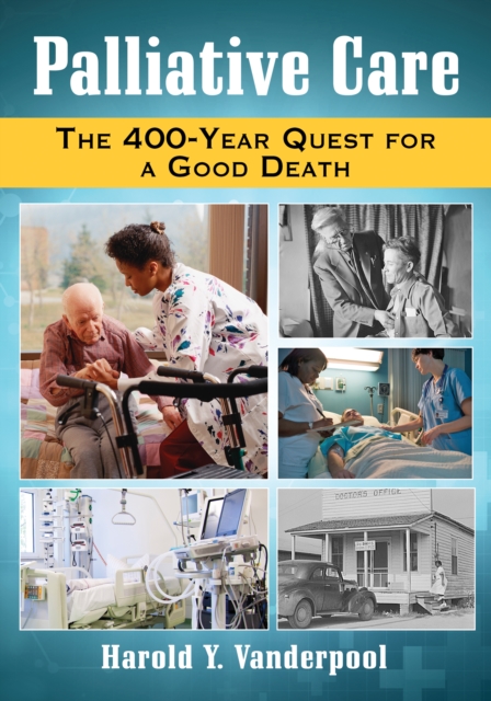 Palliative Care : The 400-Year Quest for a Good Death, EPUB eBook