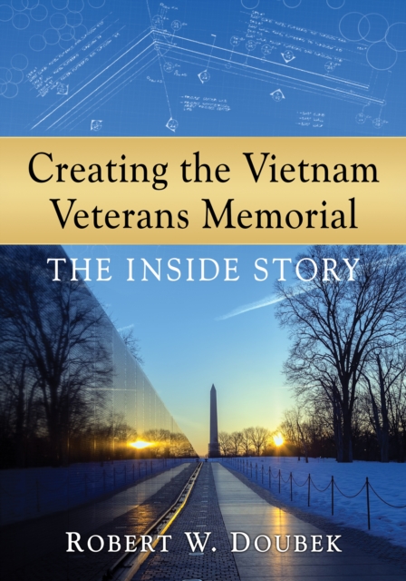 Creating the Vietnam Veterans Memorial : The Inside Story, EPUB eBook