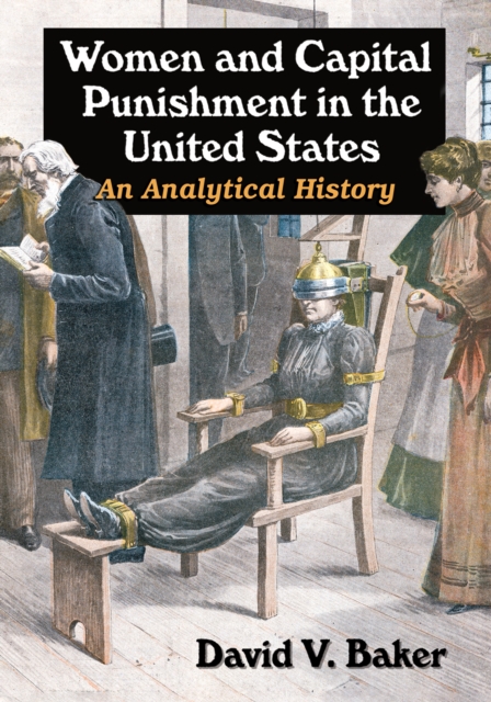 Women and Capital Punishment in the United States : An Analytical History, EPUB eBook