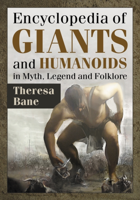 Encyclopedia of Giants and Humanoids in Myth, Legend and Folklore, EPUB eBook