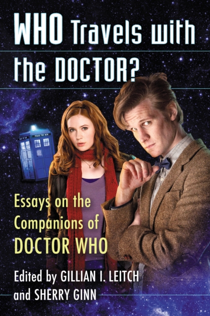 Who Travels with the Doctor? : Essays on the Companions of Doctor Who, EPUB eBook
