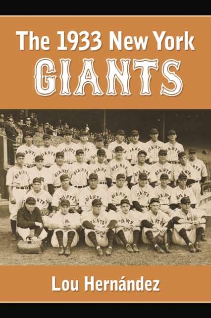 The 1933 New York Giants : Bill Terry's Unexpected World Champions, EPUB eBook