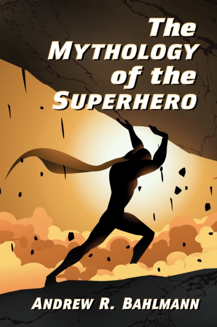 The Mythology of the Superhero, EPUB eBook