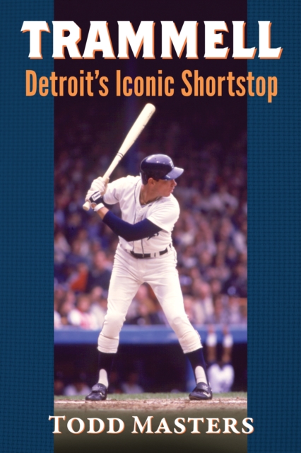 Trammell : Detroit's Iconic Shortstop, EPUB eBook