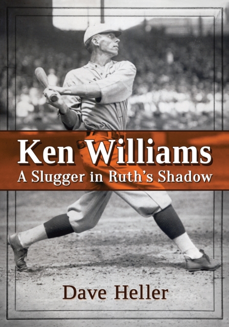 Ken Williams : A Slugger in Ruth's Shadow, EPUB eBook