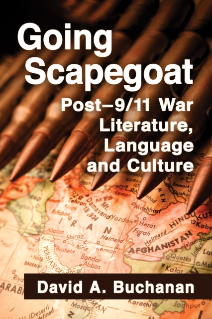 Going Scapegoat : Post-9/11 War Literature, Language and Culture, EPUB eBook