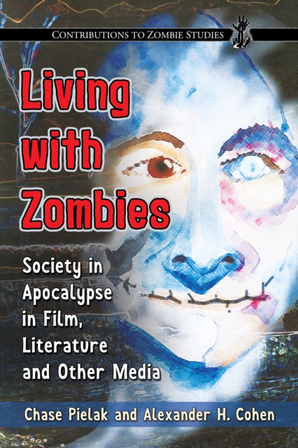 Living with Zombies : Society in Apocalypse in Film, Literature and Other Media, EPUB eBook